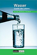 Duden Natur - Mensch - Technik - Themenbände: Wasser - Quelle des Lebens: Schülerbuch
