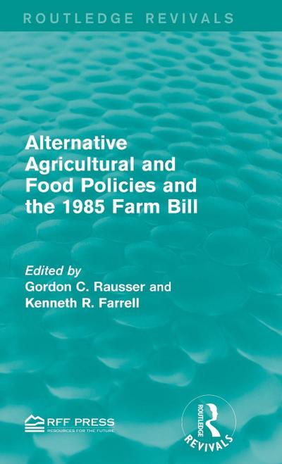 Alternative Agricultural and Food Policies and the 1985 Farm Bill