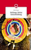 Heilung: Deine Entscheidung. Life is a Story - sto