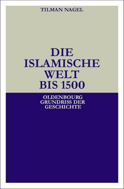 Die islamische Welt bis 1500