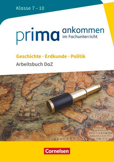 Prima ankommen Geschichte, Erdkunde, Politik: Klasse 7-10 - Arbeitsbuch DaZ mit Lösungen