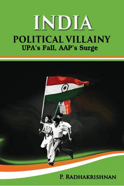 India : political villainy : UPA’s fall, AAP’s surge