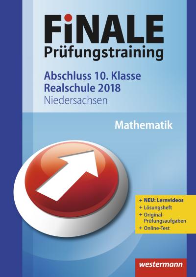FiNALE Prüfungstraining Abschluss 10. Klasse Realschule Niedersachsen: Mathematik 2018 Arbeitsbuch mit Lösungsheft und Lernvideos