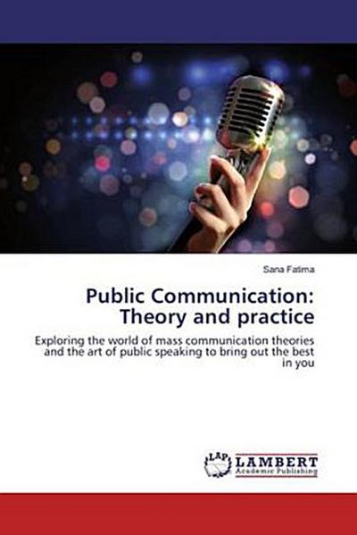 Public Communication: Theory and practice