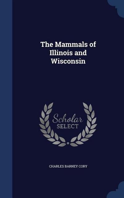 The Mammals of Illinois and Wisconsin