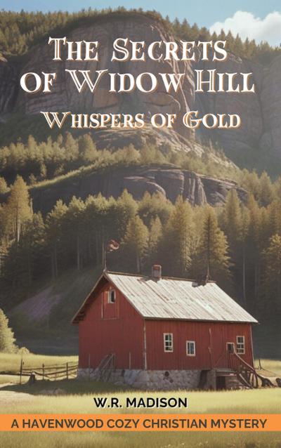 The Secrets of Widow Hill: Whispers of Gold (Northwoods Cozy Mystery, #2)