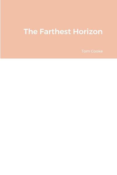 The Farthest Horizon
