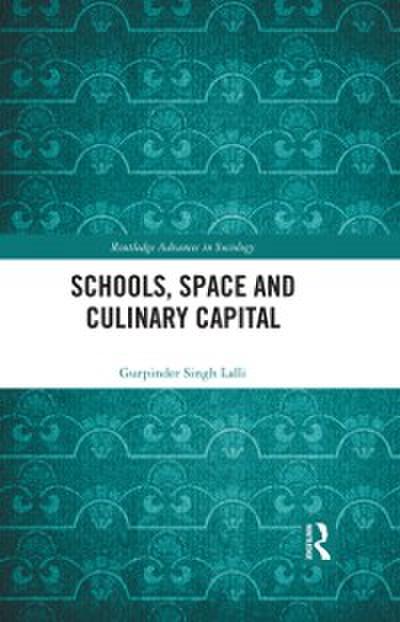 Schools, Space and Culinary Capital
