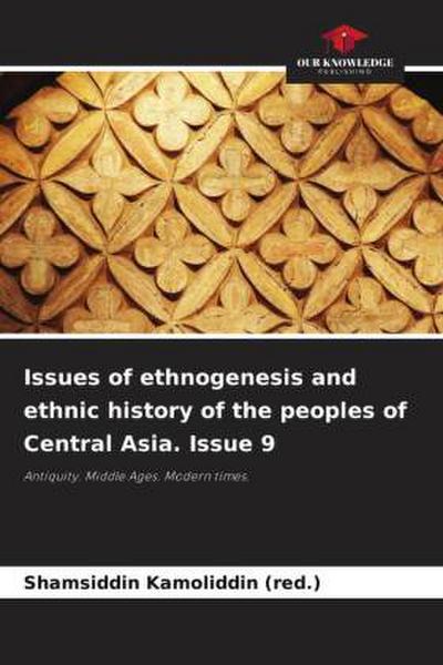 Issues of ethnogenesis and ethnic history of the peoples of Central Asia. Issue 9