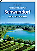 Faszination Heimat - Schwandorf: Stadt und Landkreis