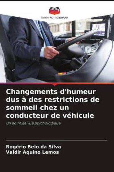 Changements d’humeur dus à des restrictions de sommeil chez un conducteur de véhicule