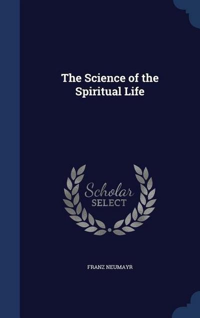 The Science of the Spiritual Life