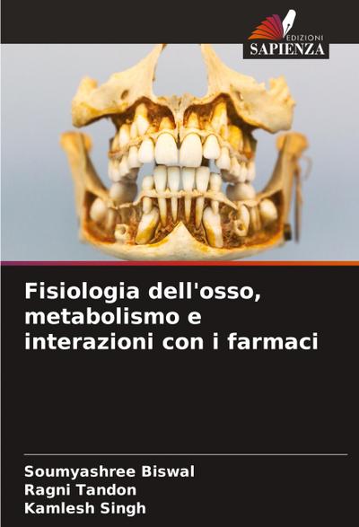 Fisiologia dell’osso, metabolismo e interazioni con i farmaci