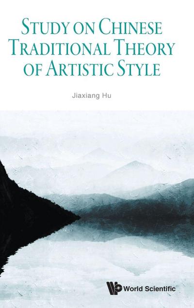 STUDY ON CHINESE TRADITIONAL THEORY OF ARTISTIC STYLE