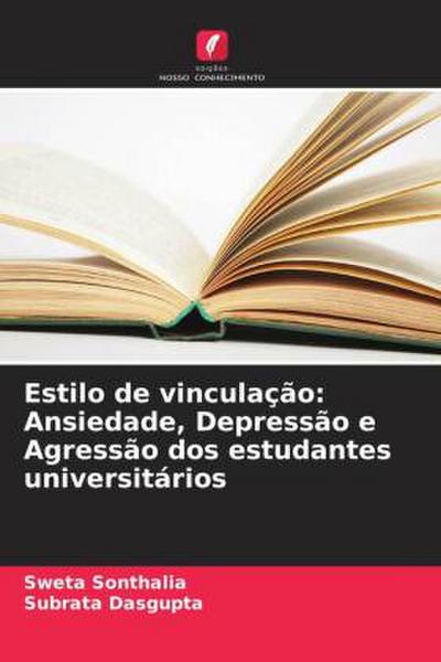 Estilo de vinculação: Ansiedade, Depressão e Agressão dos estudantes universitários