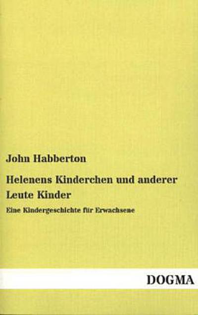 Helenens Kinderchen und anderer Leute Kinder