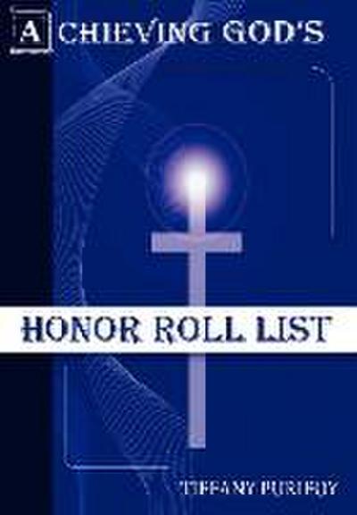 Achieving God's Honor Roll List - Tiffany Purifoy