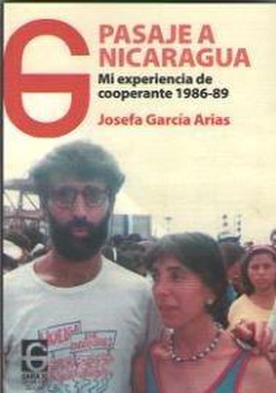 Pasaje a Nicaragua : mi experiencia de cooperante, 1986-1989