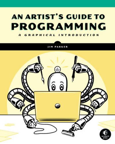 An Artist’s Guide to Programming: A Graphical Introduction