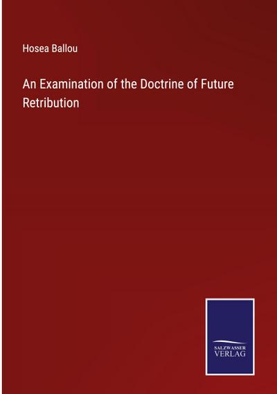 An Examination of the Doctrine of Future Retribution