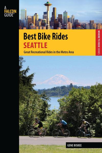 Bisbee, G: Best Bike Rides Seattle
