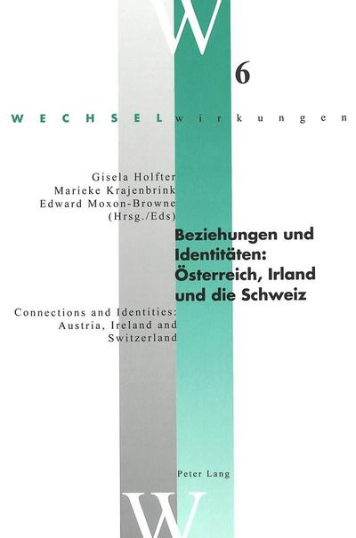 Beziehungen und Identitäten: Österreich, Irland und die Schweiz- Connections and Identities: Austria, Ireland and Switzerland