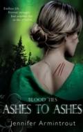 Blood Ties Book Three: Ashes To Ashes