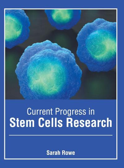 Current Progress in Stem Cells Research
