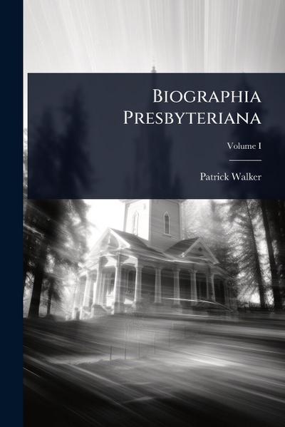 Biographia Presbyteriana