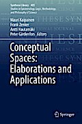 Conceptual Spaces: Elaborations and Applications
