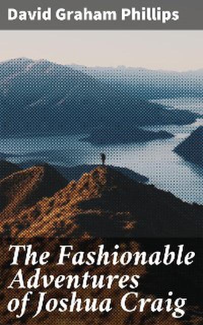 The Fashionable Adventures of Joshua Craig