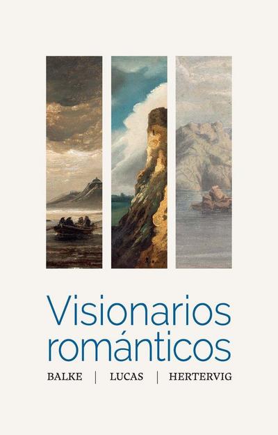 Visionarios románticos : Balke, Lucas, Hertervig