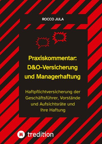 Jula, R: Praxiskommentar: D&O-Versicherung und Managerhaftun