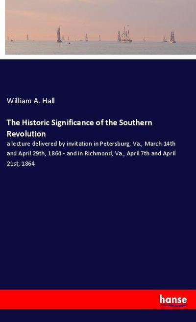 The Historic Significance of the Southern Revolution
