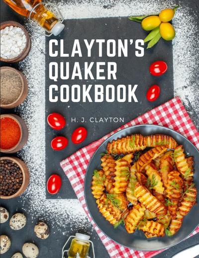 Clayton’s Quaker Cookbook