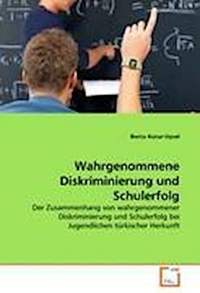Wahrgenommene Diskriminierung und Schulerfolg