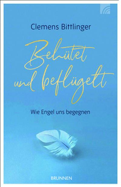 Behütet & beflügelt