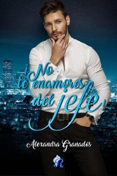 ¡No te enamores del jefe!
