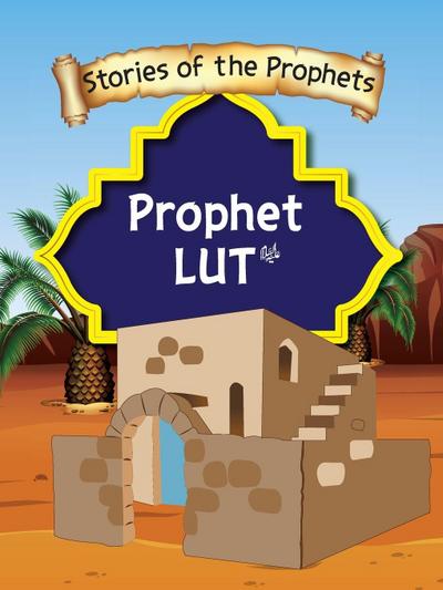 Stories Of The Prophet - Prophet Lut &#1593;&#1614;&#1604;&#1614;&#1740;&#1607;&#1616;]&#1575;&#1604;&#1587;&#1614;&#1617;&#1604;&#1575;&#1605;