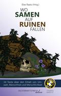 Wo Samen auf Ruinen fallen