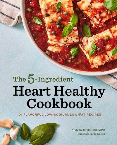 The 5-Ingredient Heart Healthy Cookbook