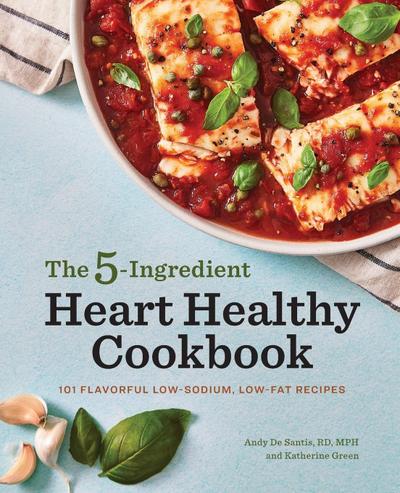 The 5-Ingredient Heart Healthy Cookbook