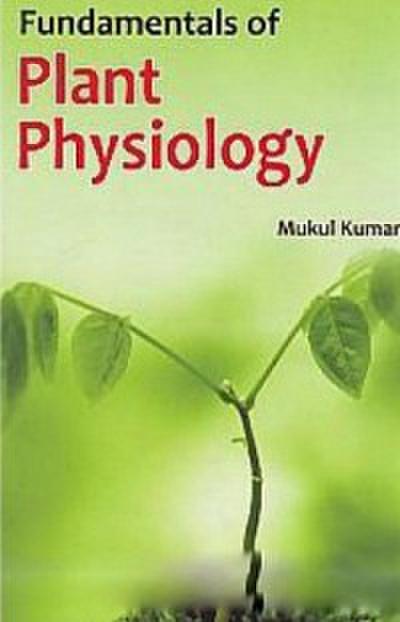 Fundamentals Of Plant Physiology