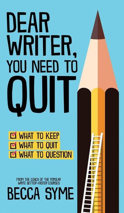 Dear Writer, You Need to Quit