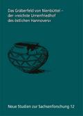 Das Gräberfeld von Nienbüttel - der ’reichste Urnenfriedhof des östlichen Hannovers’ Die Altgrabungen von 1901 bis 1911