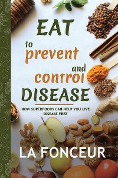 Eat to Prevent and Control Disease