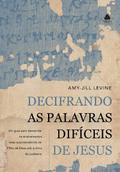 Decifrando as palavras difíceis de Jesus