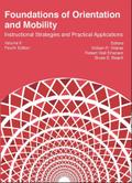Foundations of Orientation and Mobility, Volume II, 4th ed.