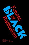 Futures of Black Radicalism