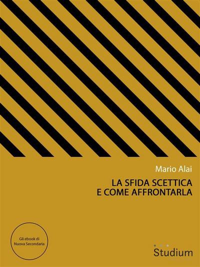 La sfida scettica e come affrontarla